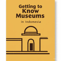 Mengenal Museum di Indonesia